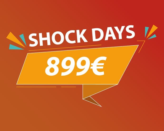 SHOCK DAYS 899 €
